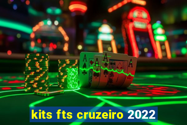 kits fts cruzeiro 2022